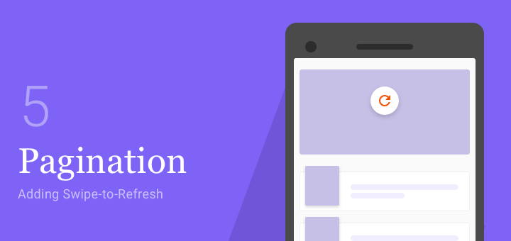 Android Pagination Tutorial – Adding Swipe-to-Refresh