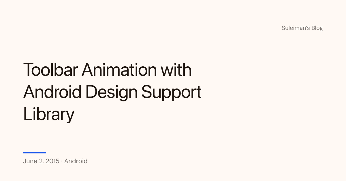 Toolbar Animation with Android Design Support Library — Suleiman's Blog